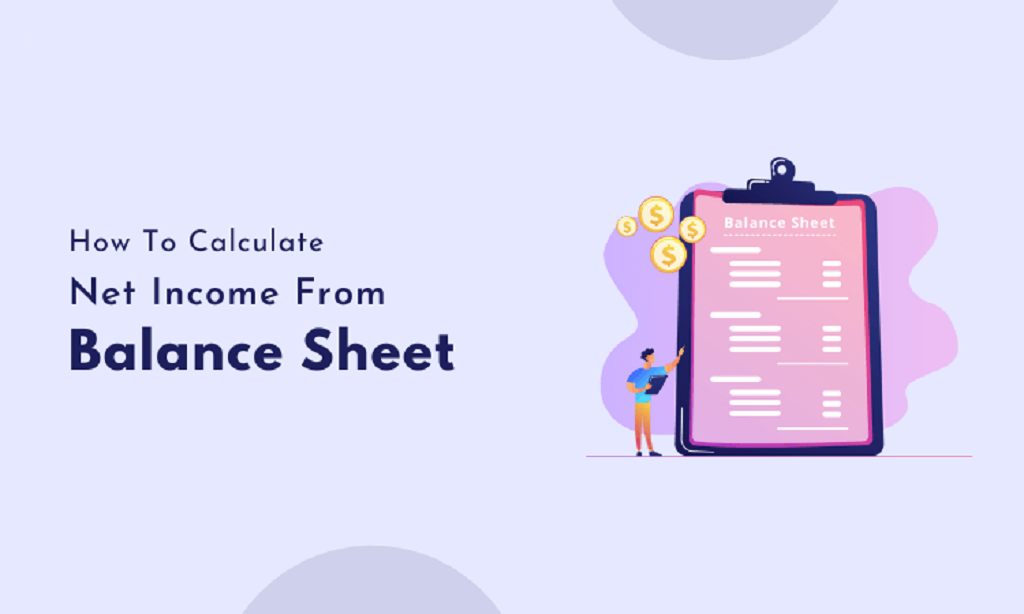 How to Find Net Income From Balance Sheets?